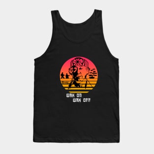 Wax on wax off Miyagi. Tank Top